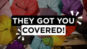 They got you covered